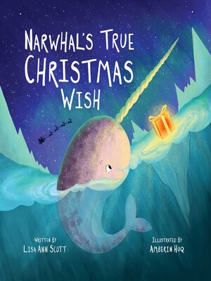 cover image of Narwhal's True Christmas Wish